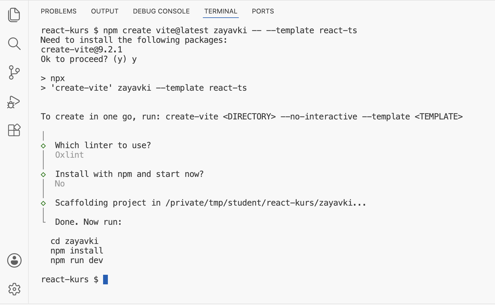 Терминал: Scaffolding project in /private/tmp/student/react-kurs/zayavki... Done. Now run: cd zayavki, npm install, npm run dev